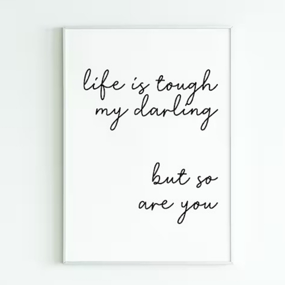Life is Tough My Darling, but so are You' Wall Decor - Picture 3 of 12